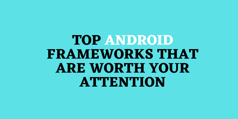 Android Frameworks