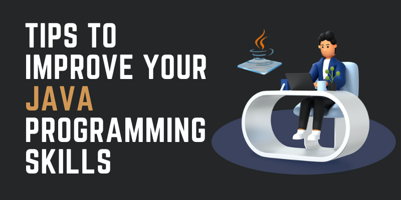 Tips to Improve Your Java Programming Skills