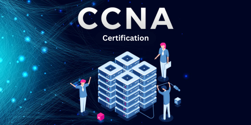 Top 10 Benefits of CCNA Certification